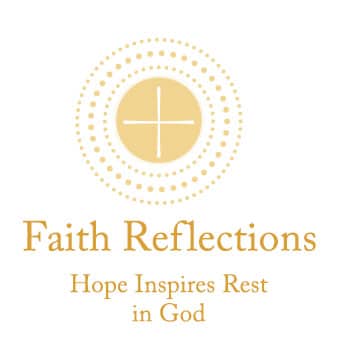 Faith Reflections: Hope Inspires Rest in God