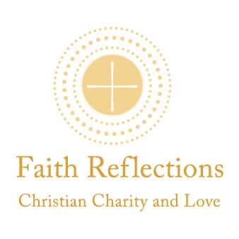 Faith Reflections: Christian Charity and Love